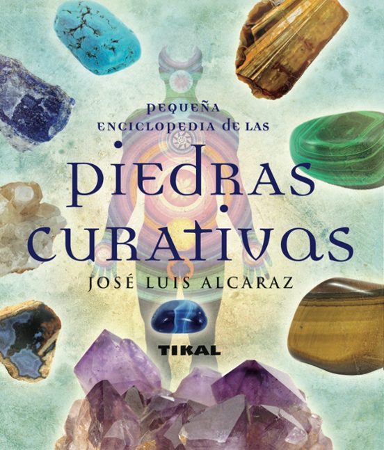 PEQUEÑA ENCICLOPEDIA DE LAS PIEDRAS CURATIVAS
